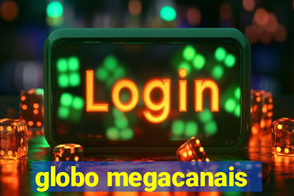 globo megacanais